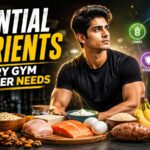 Essential Nutrients Every Gym Beginner Needs